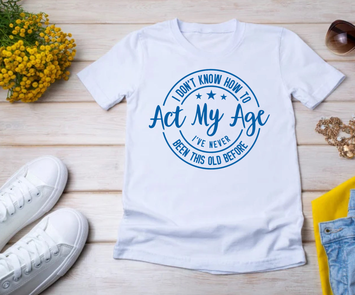 HILARIOUS TEE-I’VE NEVER BEEN THIS OLD