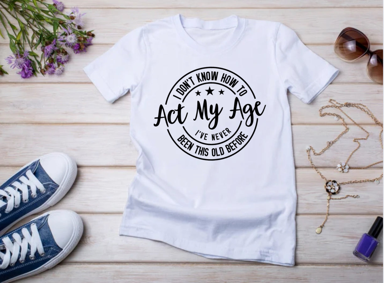 HILARIOUS TEE-I’VE NEVER BEEN THIS OLD