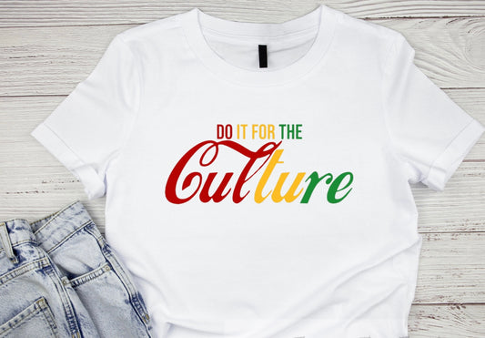 DO IT FOR THE CULTURE